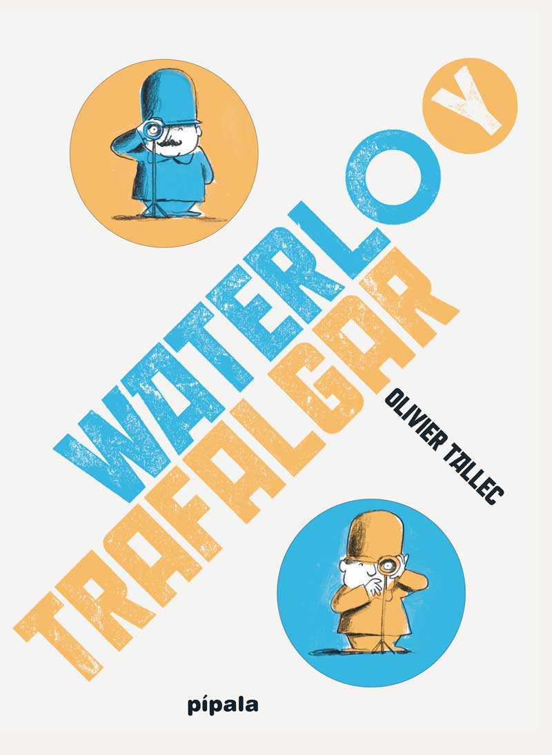 Olivier Tallec Waterloo & Trafalgar